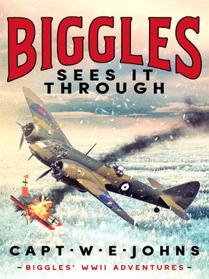 Biggles Sees It Through - ebook